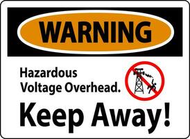 Warning Sign Hazardous Voltage Overhead - Keep Away vector