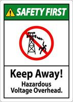 Safety First Sign Hazardous Voltage Overhead - Keep Away vector