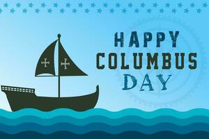 Happy Columbus Day Greetings card with Sailing ship sailboat. Christopher Columbus National Usa Holiday banner with American Flag, sea waves, Steer Wheel and compass. Discovery of America Spain theme. vector