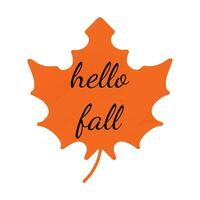 Hello fall. Illustration with maple leaf on a white background. For banner, background, greeting card. Vector illustration