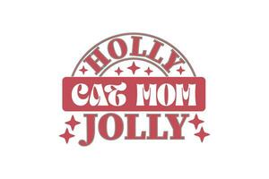 Holly Jolly Cat Mom Christmas Retro Typography T-shirt Design vector