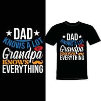 Dad Knows A Lot But Grandpa Knows Everything Calligraphy Design, Best Dad Tee Grandpa Design vector