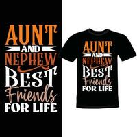 Aunt And Nephew Best Friends For Life, Best Friend Gift For Family Tee, Best Aunt Ever Lettering Clothing vector