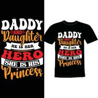 Daddy And Daughter He Is Her Hero She Is His Princess, Love You Daddy Inspiration Quote Daddy Lover Graphic vector