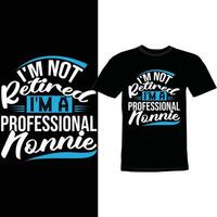 soy no retirado soy un profesional nonnie, gracioso nonnie gráfico camisa vector