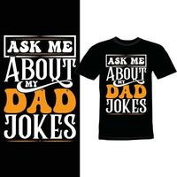 Ask Me About My Dad Jokes, Call me Dad Funny Dad Joke Lettering Vintage Design vector