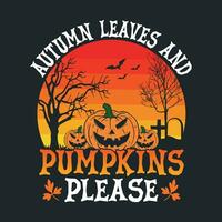 Autumn leaves and pumpkins please - Halloween quotes t shirt design, poster, vector graphic