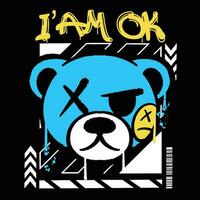 Graffiti teddy bear street wear illustration with slogan i'am ok vector