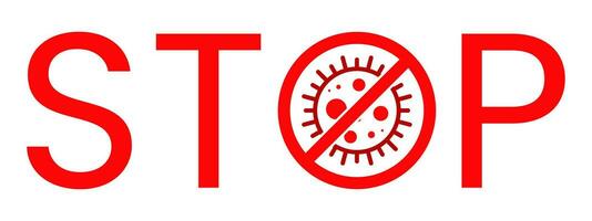 Stop Text Warning Sign With Virus Cell inside. Block Stamp. Red Vector. Protection Symbol, Risk Zone for Disease or Pandemic. vector