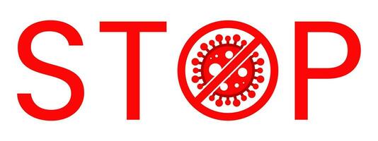 Stop Text Warning Sign With Virus Cell inside. Block Stamp. Red Vector. Protection Symbol, Risk Zone for Disease or Pandemic. vector