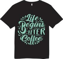 Elevate your mornings with our coffee typography t-shirt. Crafted for coffee lovers, this soft, stylish tee boasts a striking design that captures the essence of your daily brew. vector