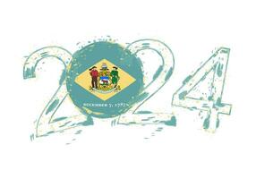 2024 Year in grunge style with flag of Delaware. vector