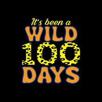 It's been a wild 100 days, 100 days school t shirt design vector