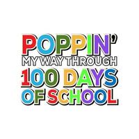 Poppin's my way through 100 days of school vector