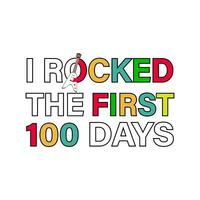 I rocked the first 100 days 1 vector