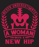 Never underestimate a woman with a new hip vector