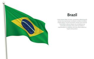Waving flag of Brazil on white background. Template for independence day vector