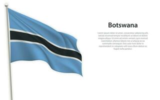 Waving flag of Botswana on white background. Template for independence day vector