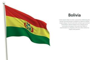 Waving flag of Bolivia on white background. Template for independence day vector