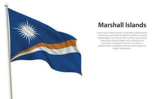 Waving flag of Marshall Islands on white background. Template for independence day vector