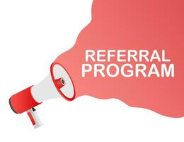 Hand Holding Megaphone with Referral program. Vector illustration.