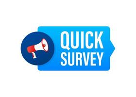 Megaphone label with quick survey. Megaphone banner. Web design. Vector stock illustration