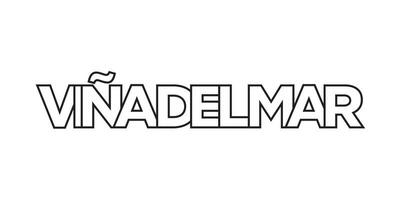Vina del Mar in the Chile emblem. The design features a geometric style, vector illustration with bold typography in a modern font. The graphic slogan lettering.