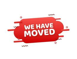 We have moved. Moving office sign. Clipart image isolated on blue background. Vector stock illustration