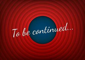 To be continued handwrite title on red round background. Old movie circle ending screen. Vector stock illustration