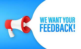 Megaphone with We want your feedback. Megaphone banner. Web design. Vector stock illustration