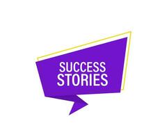 Success stories banner. Vector banner. Announcement. Label with Success stories message in bubble speech banner