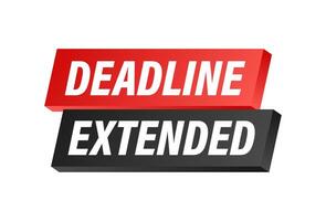 Deadline Extended sign, label. Vector stock illustration