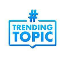 Trending topic icon badge. Ready for use in web or print design. Banner design. Trend vector illustration.