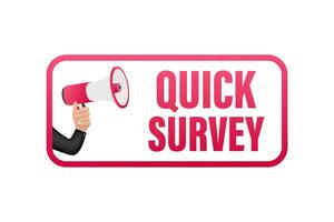 Megaphone label with quick survey. Megaphone banner. Web design. Vector stock illustration