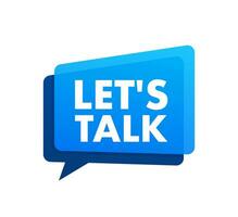 let's talk Dialog, chat speech bubble. Marketing concept vector