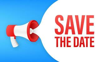 Save the date. Badge, mark on megaphone. Flat vector stock illustrations on white background