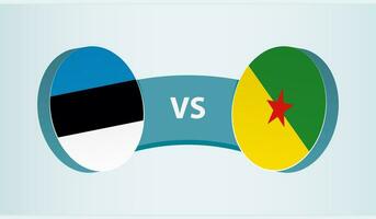 Estonia versus French Guiana, team sports competition concept. vector