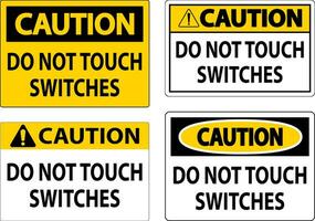Caution Sign Do Not Touch Switches vector
