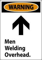 Warning Sign Men Welding Overhead. vector