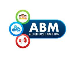 ABM   Account Based Marketing. Business concept. Vector stock illustration