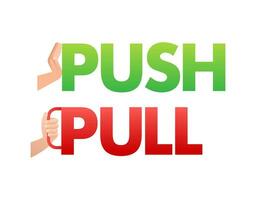 Pull push in flat style on white background. Vector design.