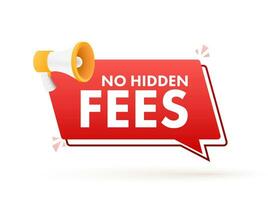 No Hidden Fees. Money guarantee. Make mark lack of fees. Vector stock illustration