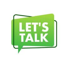 let's talk Dialog, chat speech bubble. Marketing concept vector