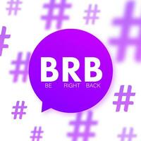 Be Right back, BRB message. Design element. Vector stock illustration