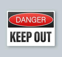 Keep out danger, great design for any purposes. Restriction icon. Security label. Vector stock illustration