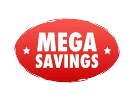 Mega Savings, mega offer sign, label. Vector stock illustration.