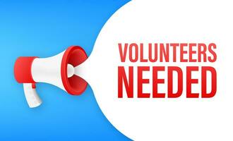 Megaphone label with volunteers needed. Megaphone banner vector