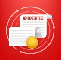 No Hidden Fees. Money guarantee. Make mark lack of fees. Vector stock illustration