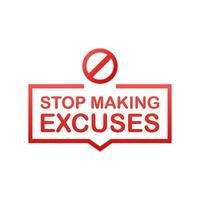 Hand Holding Megaphone with Stop Making Excuses. Vector illustration.