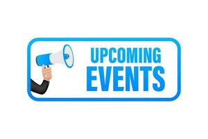 Megaphone label with upcoming events. Megaphone banner. Web design. Vector stock illustration